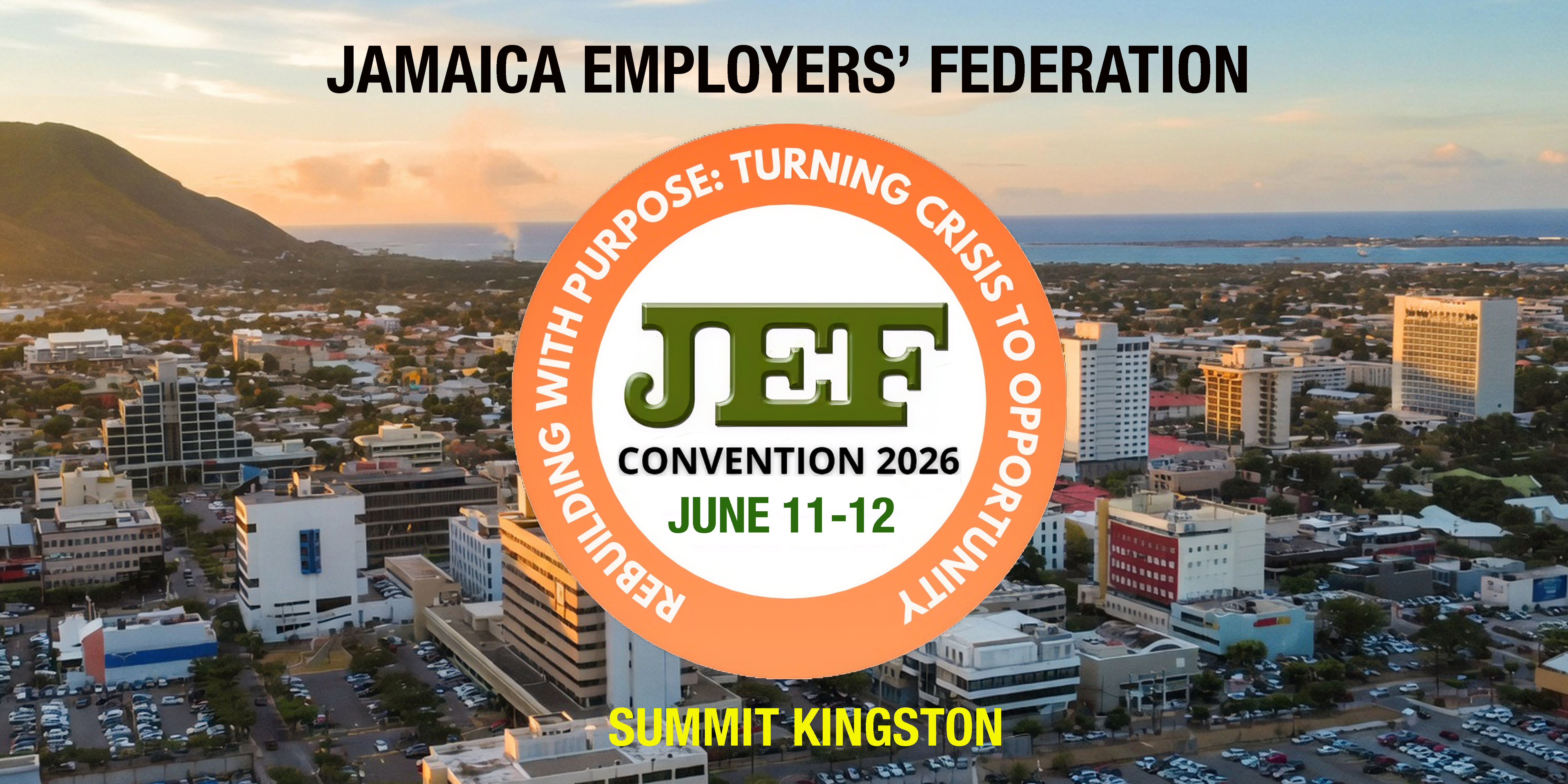 JEF Convention 2026 &mdash; Rebuilding with Purpose: Turning Crisis to Opportunity. June 11&ndash;12, Summit Kingston.